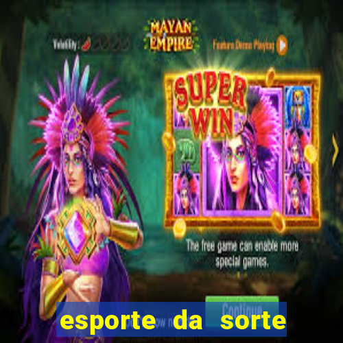 esporte da sorte deposito minimo